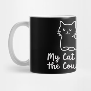 My-Cat-Could-Run-The-Country-Better Mug